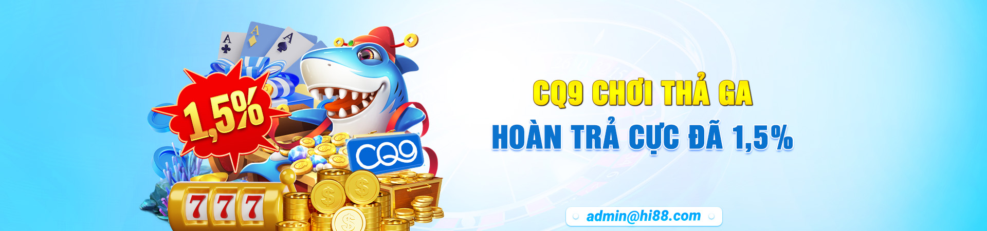 CQ9 chơi thả ga, hoàn trả cực đã 1.5%